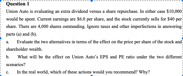  Question 1 Union Auto is evaluating an extra dividend versus a