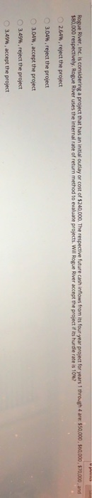  Rogue River, Inc. is considering a project that has an initial