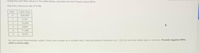  Using the cash flow values in the table below, calculate the