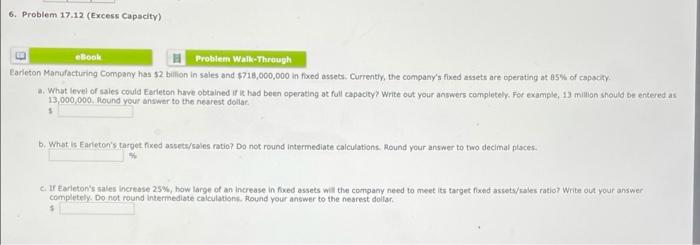 6. Problem 17.12 (Excess Capacity) eBook Problem Walk-Through Earleton Manufacturing Company