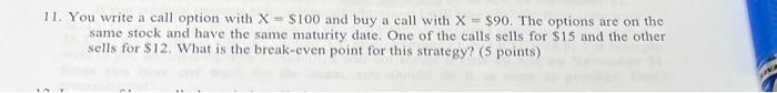 question 11 11. You write a call option with X = $100