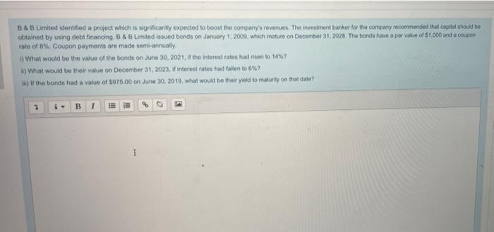 work this out please B&B Limited identified a project which is significantly