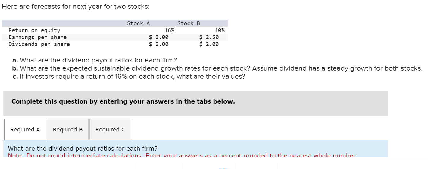  Here are forecasts for next year for two stocks: a. What