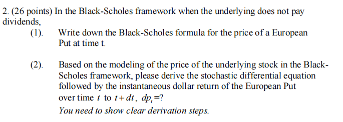  2. (26 points) In the Black-Scholes framework when the underlying does