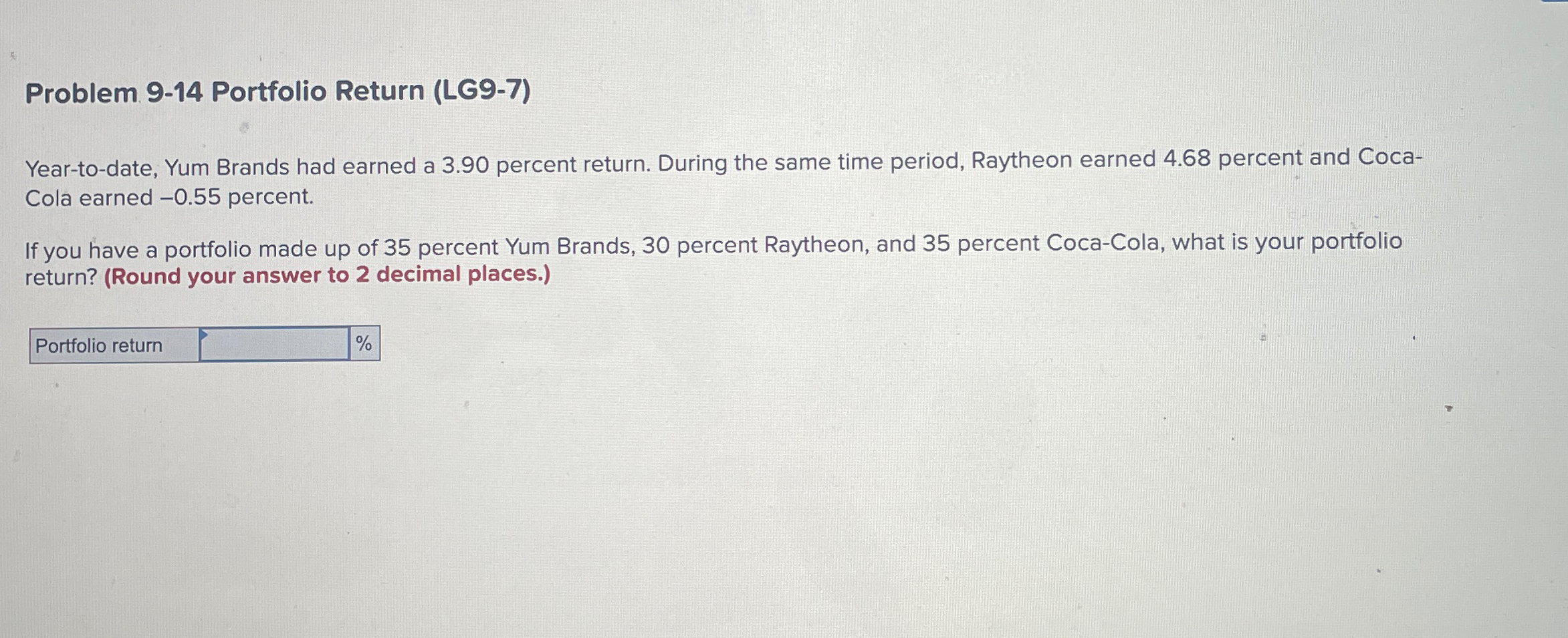  Problem 9-14 Portfolio Return (LG9-7) Year-to-date, Yum Brands had earned a