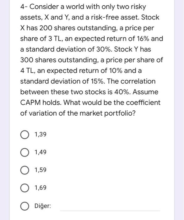  4- Consider a world with only two risky assets, X and