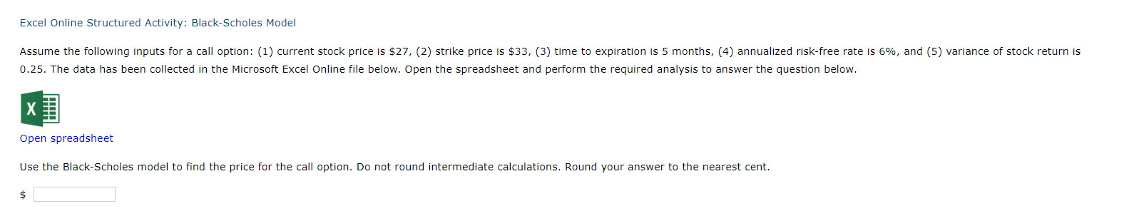  Excel Online Structured Activity: Black-Scholes Model 0.25. The data has been