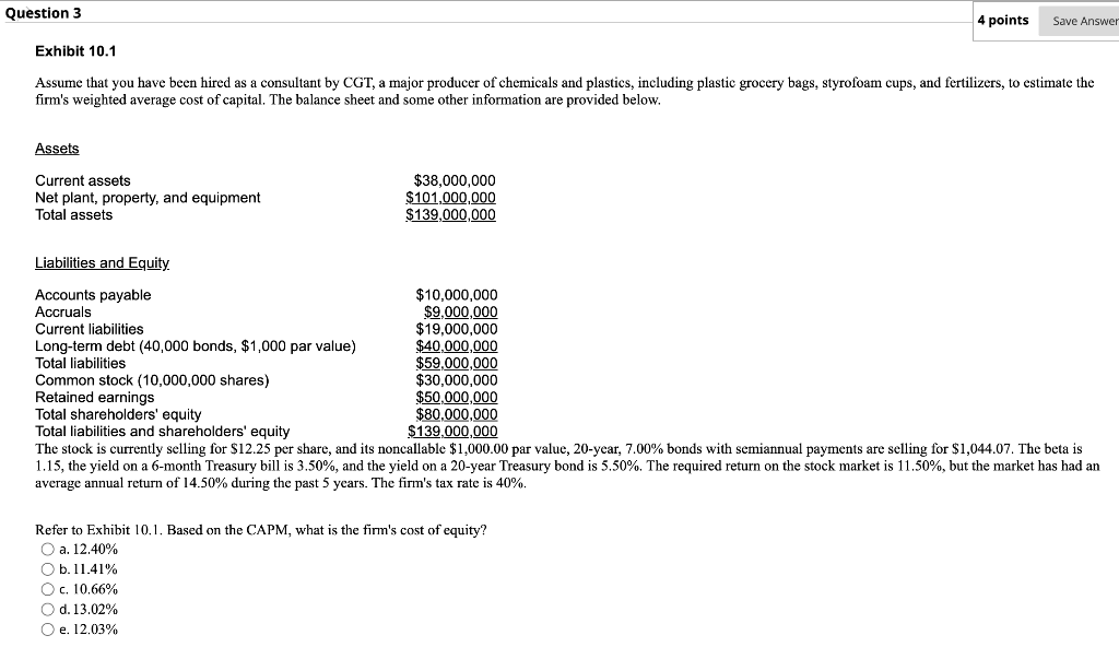  Question 3 4 points Save Answer Exhibit 10.1 Assume that you