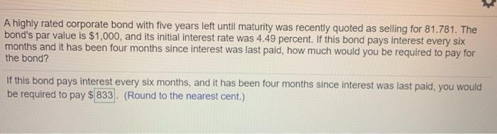  A highly rated corporate bond with five years left until maturity
