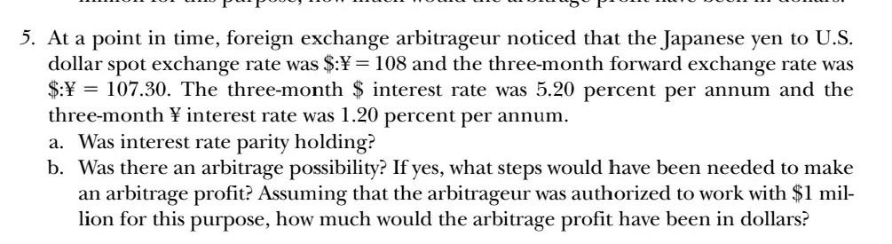  At a point in time, foreign exchange arbitrageur noticed that the