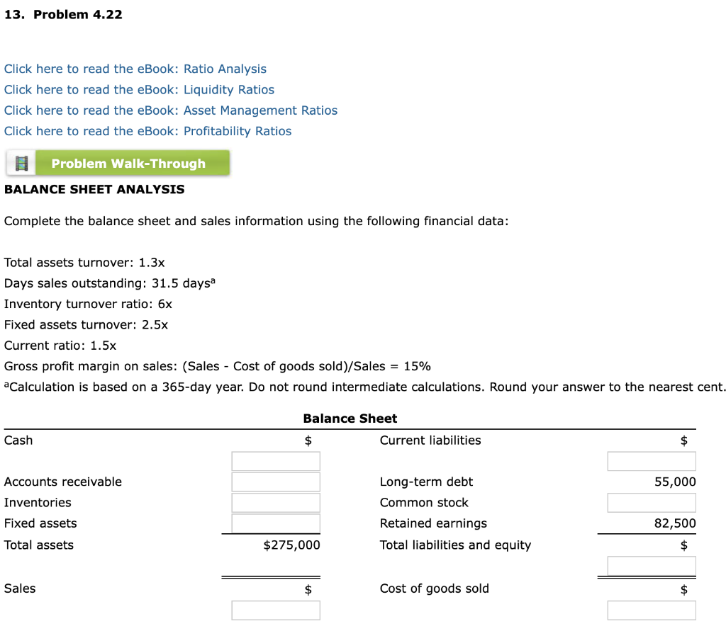 13. Problem 4.22 Click here to read the eBook: Ratio Analysis