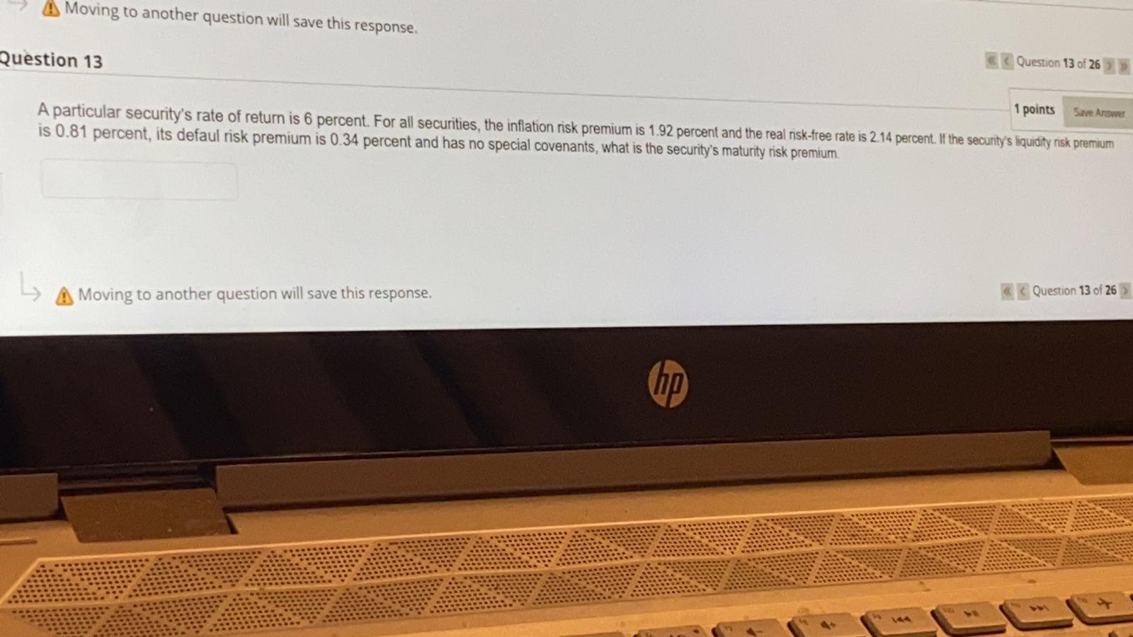  A Moving to another question will save this response. Question 13