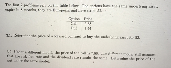  The first 2 problems rely on the table below. The options