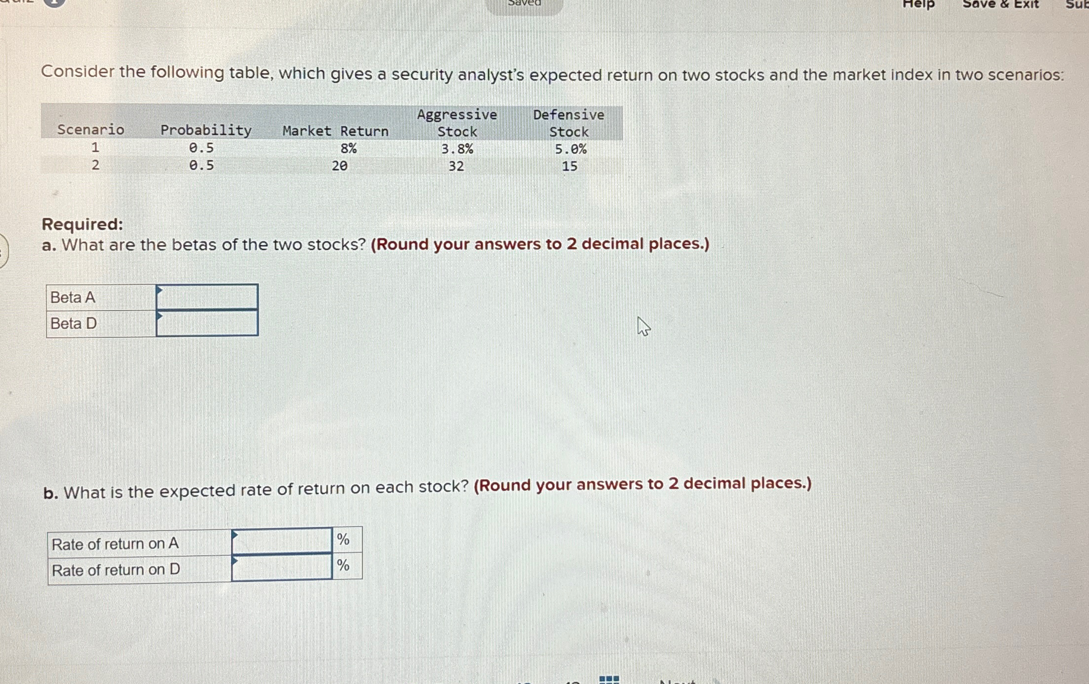  Consider the following table, which gives a security analyst's expected return