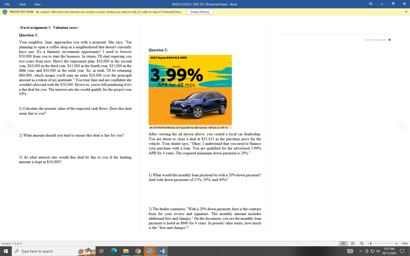 Please show formulas for excel. Question 1: Your neighbor, Jane, approaches
