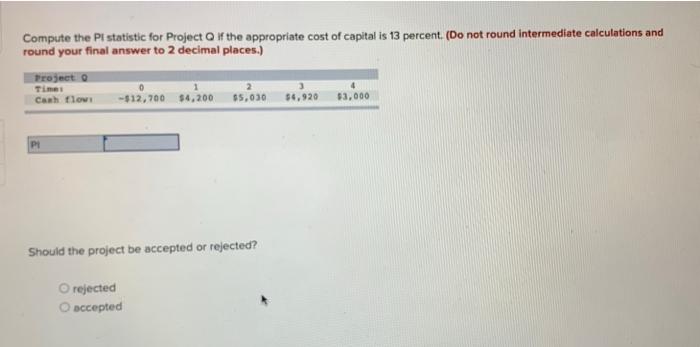 of capital is 13 percent. (Do not round intermediate calculations and round
