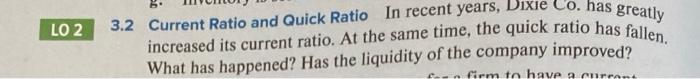  LO 2 3.2 Current Ratio and Quick Ratio In recent years,