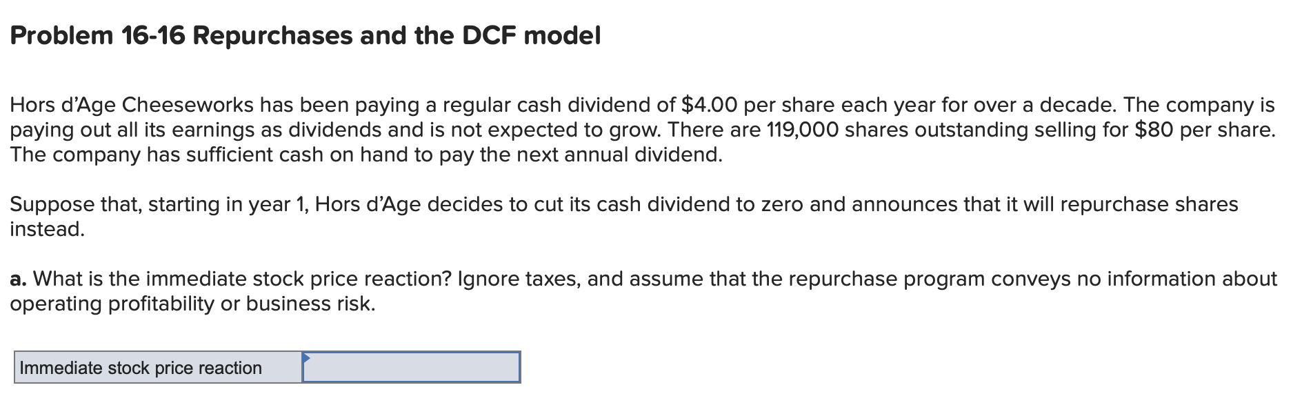 Problem 16-16 Repurchases and the DCF model Hors dAge Cheeseworks has