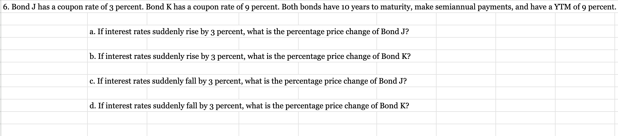 Please solve using EXCEL and show work 6. Bond J has a