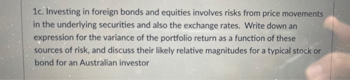 Provide a brief explanation to justify your answer5marks 1c. Investing in foreign