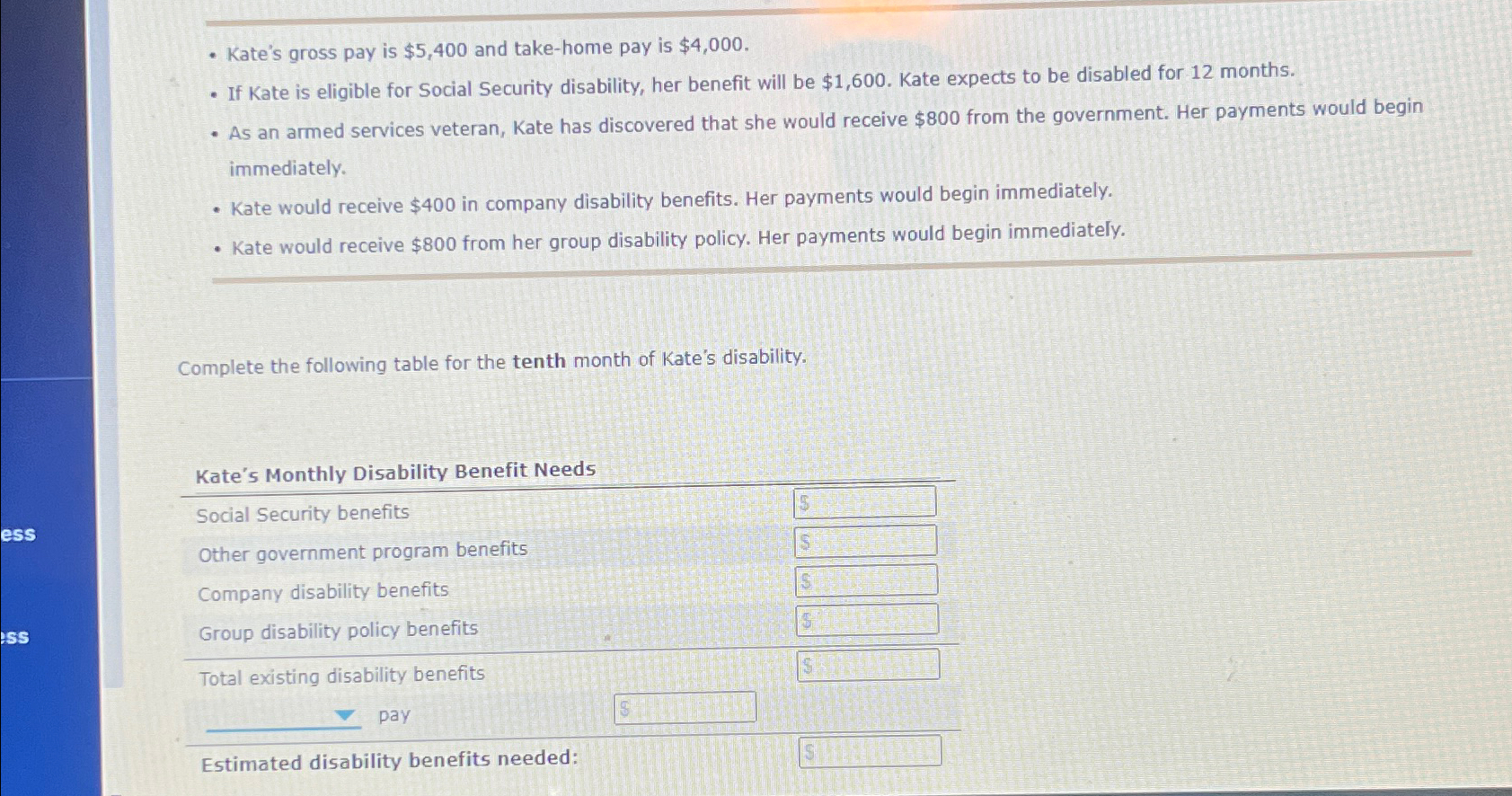  Kate's gross pay is $5,400 and take-home pay is $4,000. If