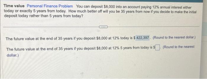  Time value Personal Finance Problem You can deposit $8,000 into an