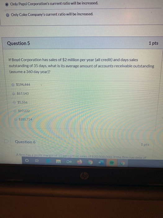  Only Pepsi Corporation's current ratio will be increased, Only Coke Company's