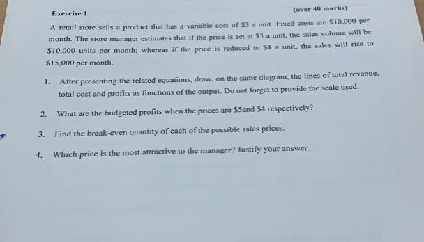  Exercise 1 (over 40 marks) A retail store sells a product