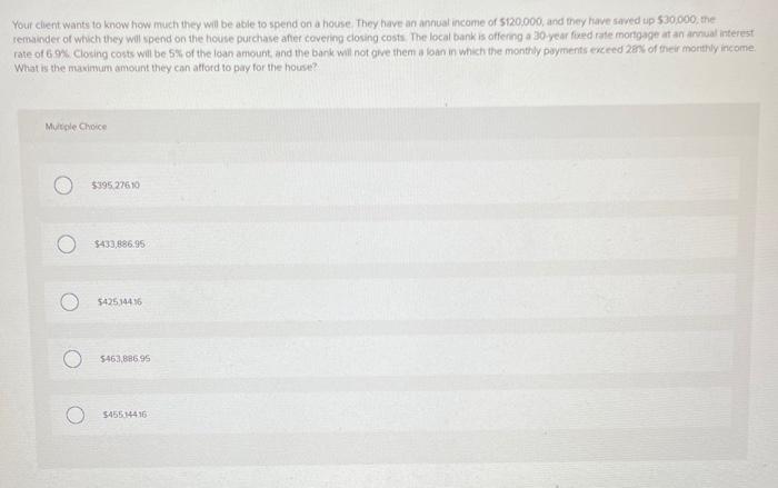 PLEASE HELP Your client wants to know how much they will be