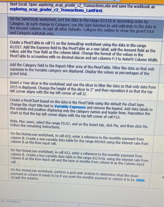 step by step plis Start Excel. Open exploring_ecap_grader_____ Transactions.xlsx and save the