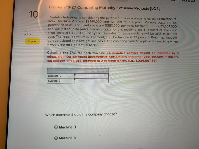  Help Save & Exit Problem 10-27 Comparing Mutually Exclusive Projects (L04]