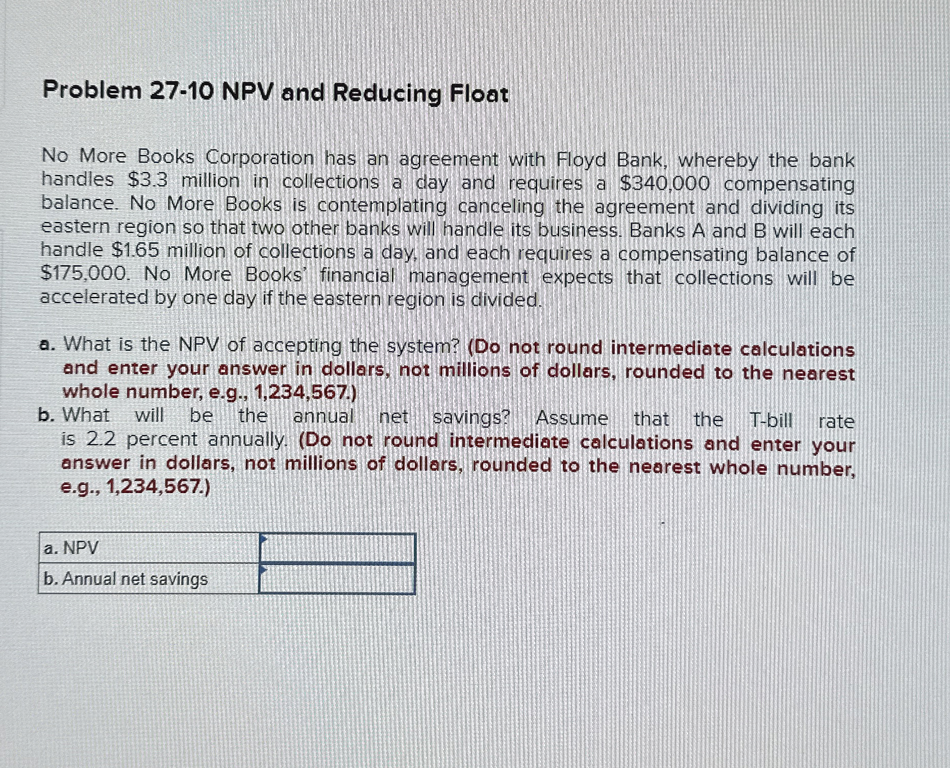  Problem 27-10 NPV and Reducing Float No More Books Corporation has