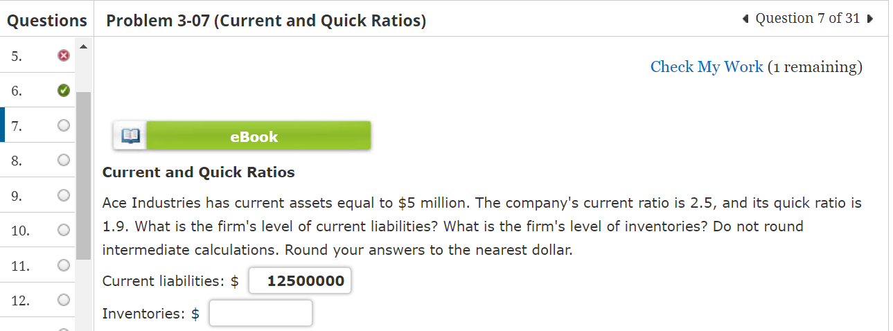  Questions Problem 3-07 (Current and Quick Ratios) Question 7 of 31