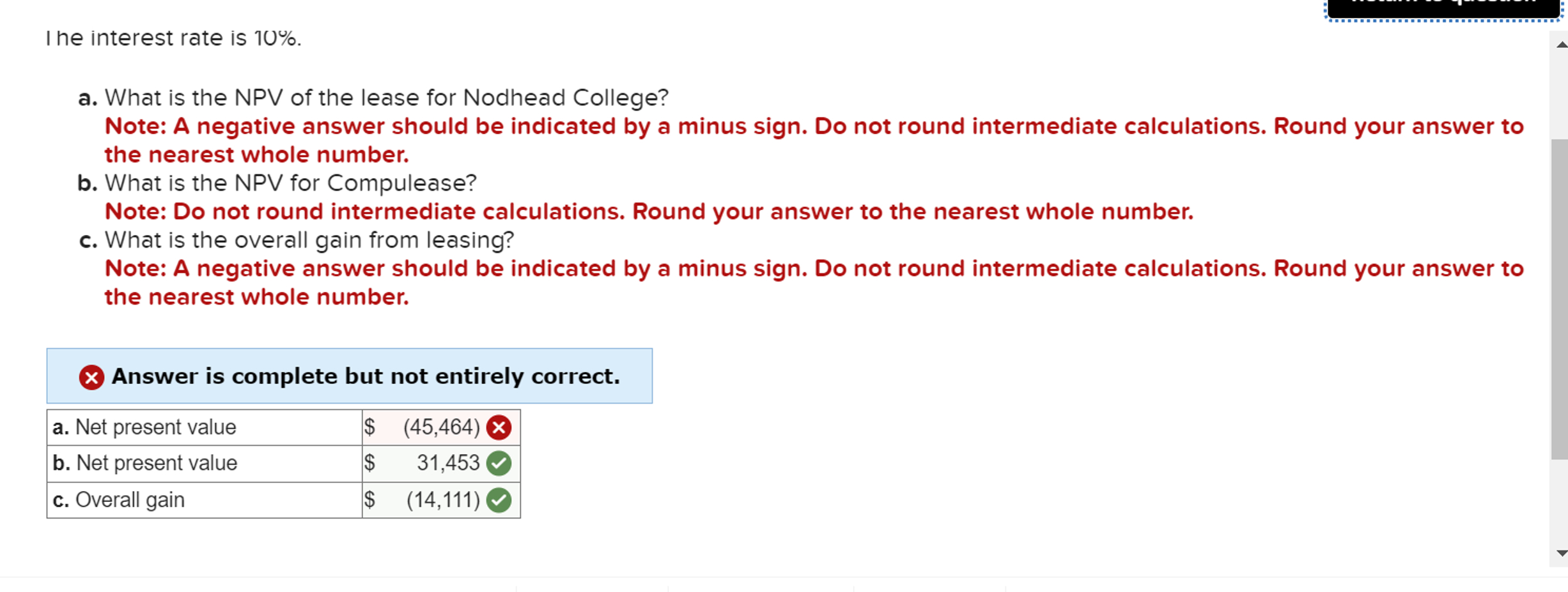  I he interest rate is 10%. a. What is the NPV