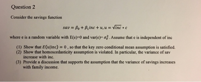  Consider the savings function sav = beta_0 + beta_1 inc +