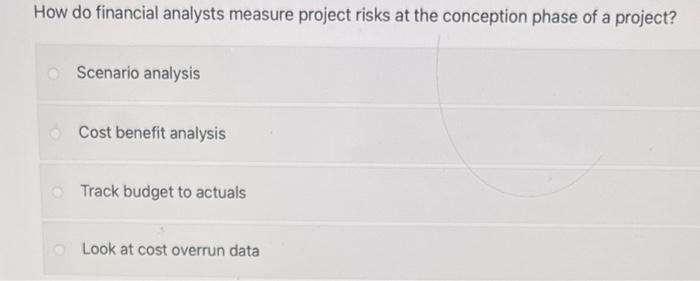  How do financial analysts measure project risks at the conception phase