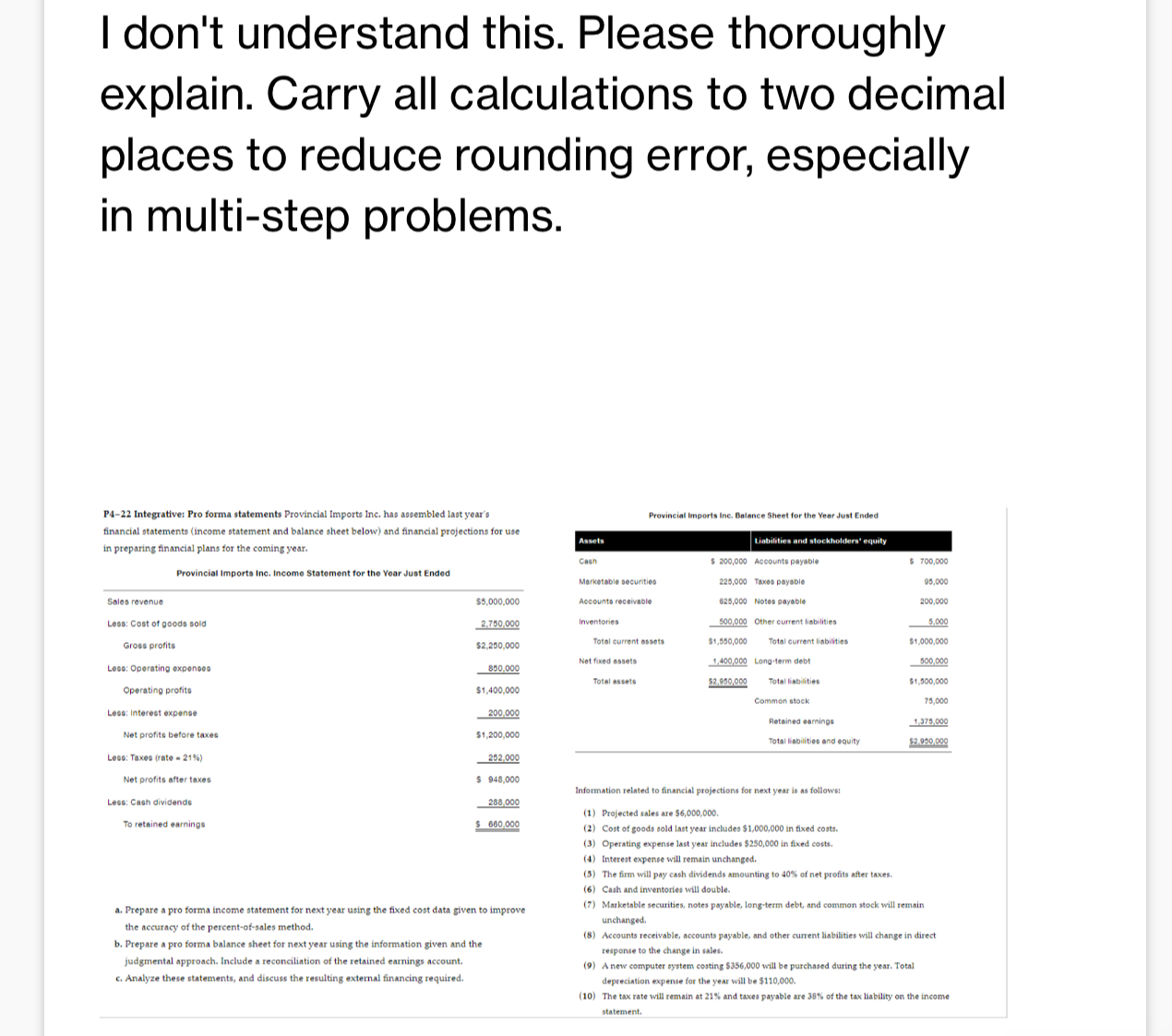  I don't understand this. Please thoroughly explain. Carry all calculations to