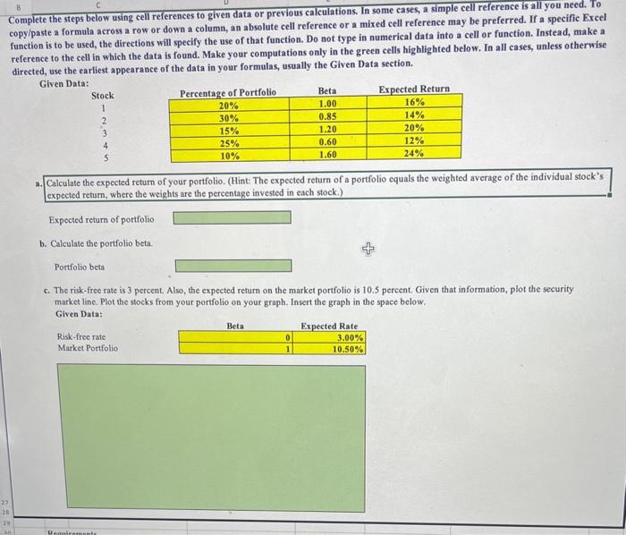  help asap Complete the steps below using cell references to given
