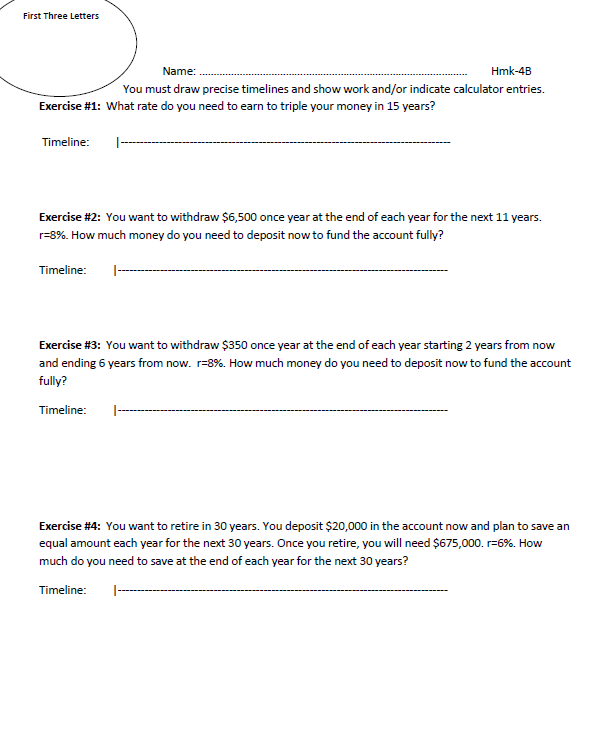You must draw precise timelines and show work and/or indicate calculator