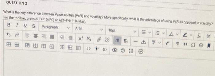  QUESTION 2 What is the key difference between Value-at-Risk (VaR) and