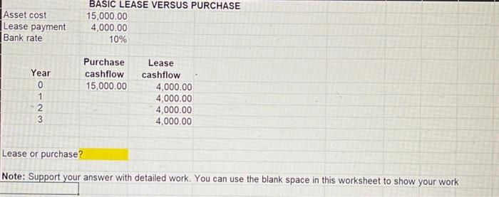 please answer using excel and show excel functions used Lease or purchase?