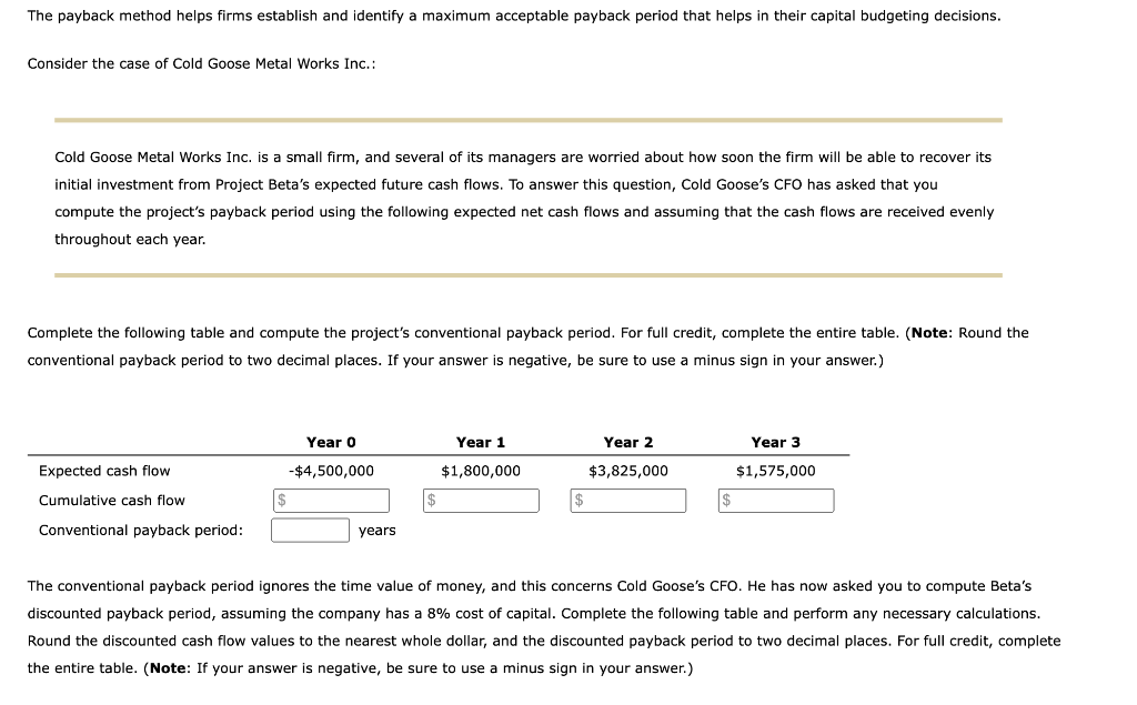 The payback method helps firms establish and identify a maximum acceptable