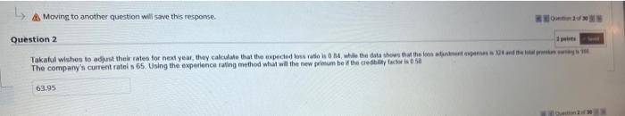  Moving to another question will save this response. Question 2 1