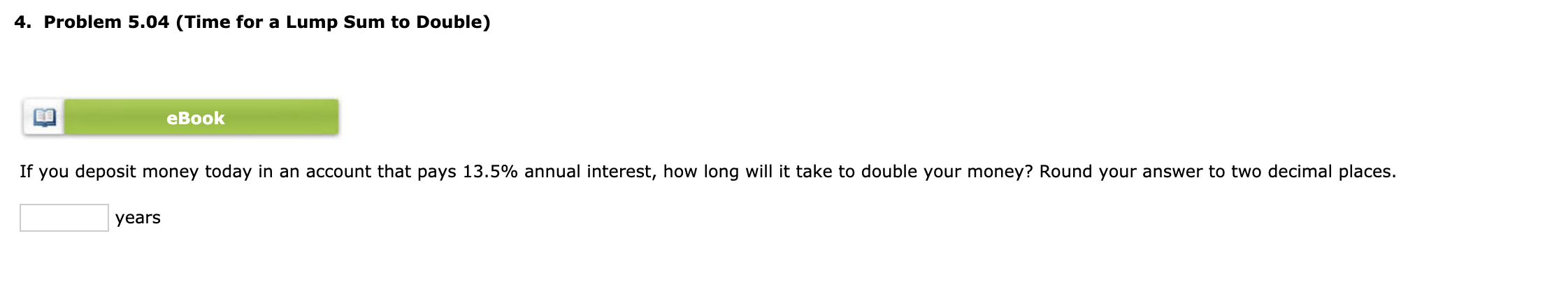  4. Problem 5.04 (Time for a Lump Sum to Double) eBook