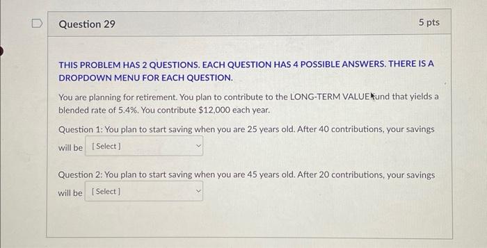  THIS PROBLEM HAS 2 QUESTIONS. EACH QUESTION HAS 4 POSSIBLE ANSWERS.