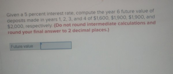 Given a 5 percent interest rate, compute the year 6 future