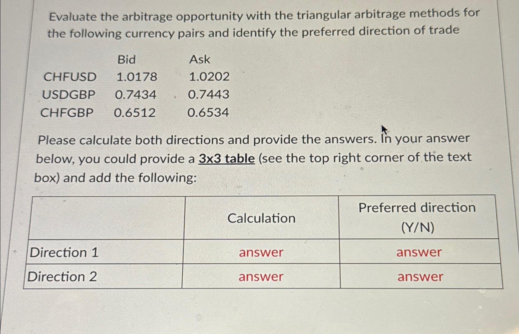  Evaluate the arbitrage opportunity with the triangular arbitrage methods for the
