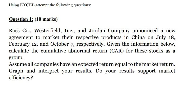  Using EXCEL attempt the following questions: Question 1: (10 marks) Ross