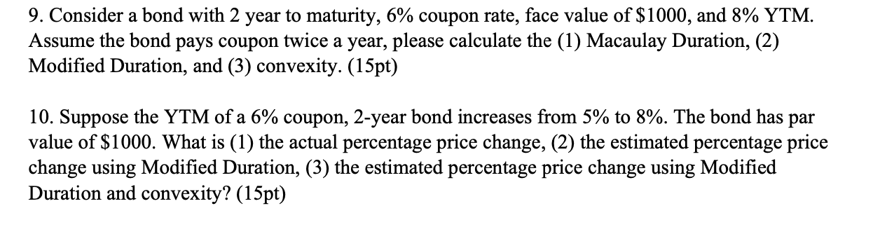  Consider a bond with 2 year to maturity, 6% coupon rate,