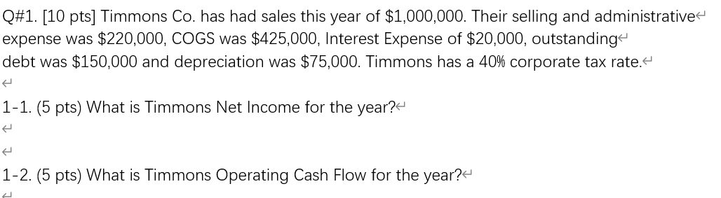  Please tell me the calculation process Q#1. [10 pts] Timmons Co.